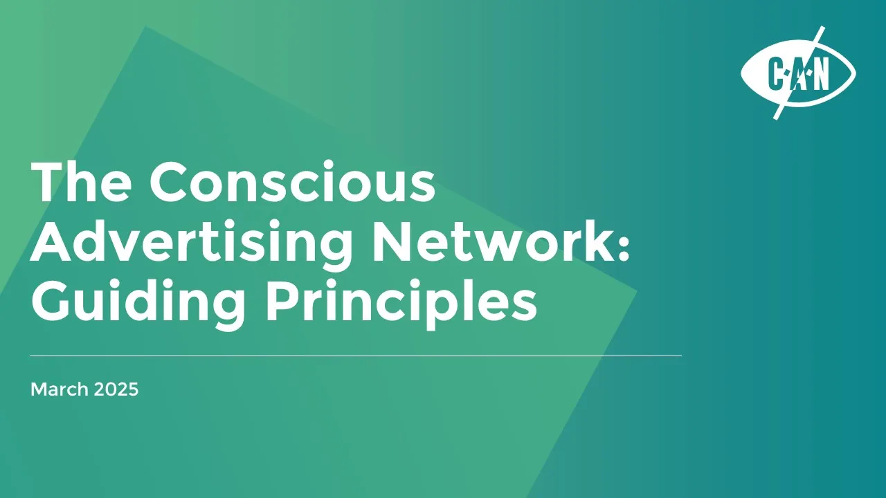 Welcome Slide CAN: The Conscious Advertising Network: Guiding Principles